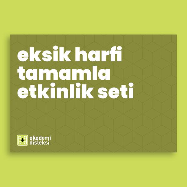 Eksik Harfi Tamamla Etkinlik Seti (85 syf oluşmaktadır)